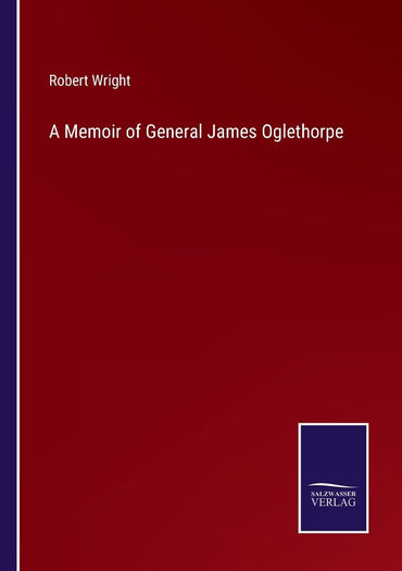 A Memoir of General James Oglethorpe