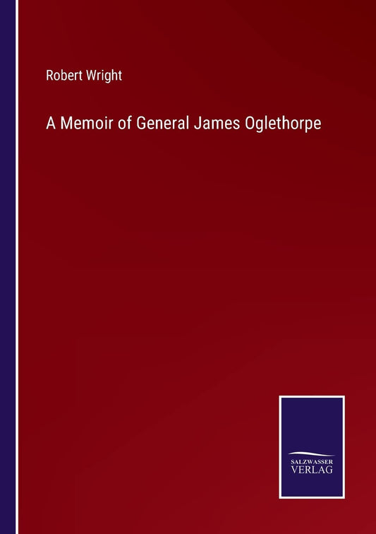 A Memoir of General James Oglethorpe