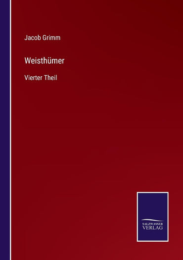 Weisthümer: Vierter Theil (German Edition)