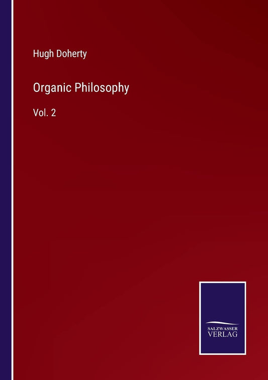 Organic Philosophy: Vol. 2