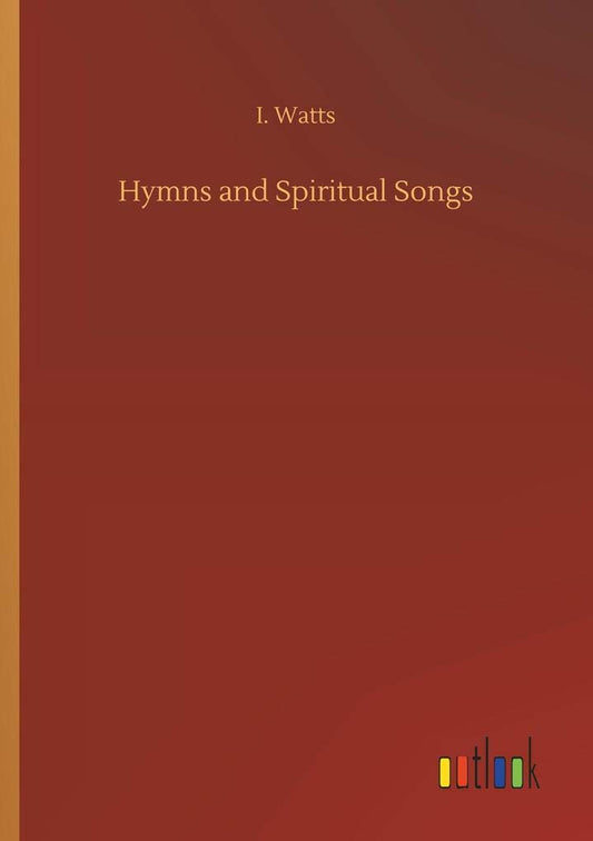 Hymns and Spiritual Songs