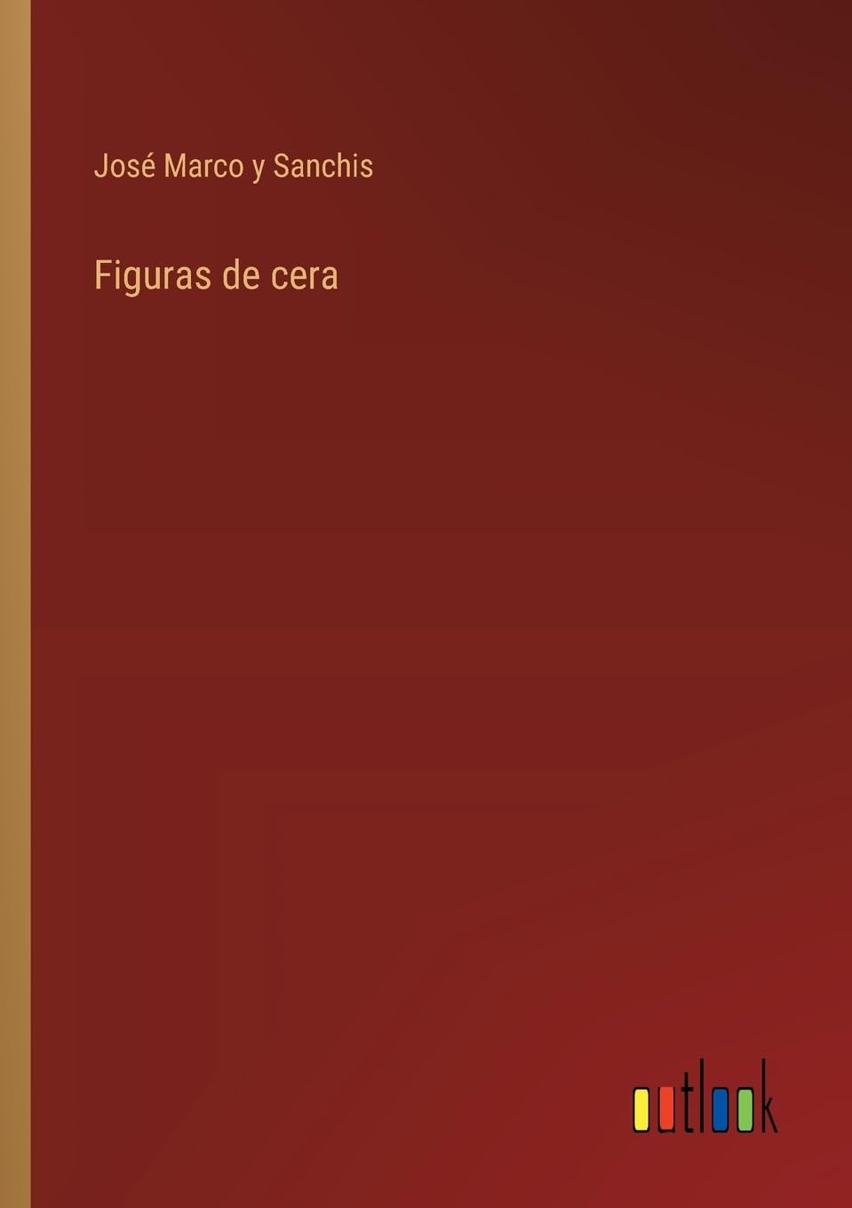 Figuras de cera (Spanish Edition)