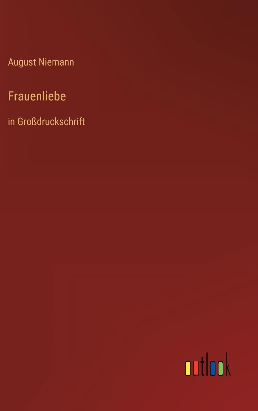 Frauenliebe: in Großdruckschrift (German Edition)