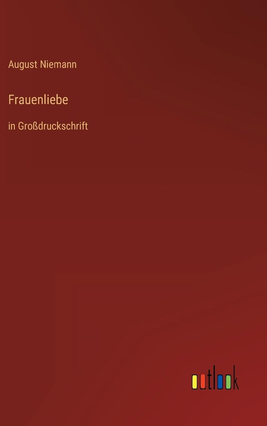 Frauenliebe: in Großdruckschrift (German Edition)