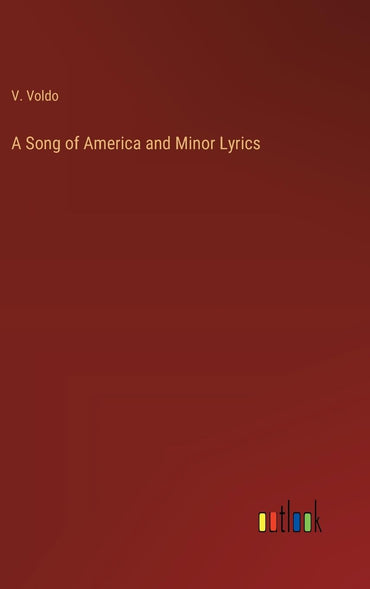 A Song of America and Minor Lyrics
