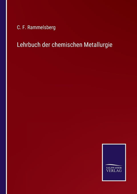Lehrbuch der chemischen Metallurgie (German Edition)