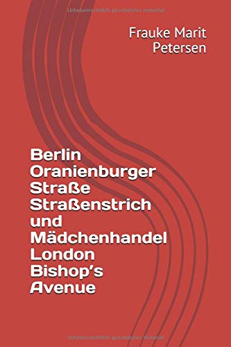 Berlin Oranienburger Straße Straßenstrich und Mädchenhandel London Bishop’s Avenue