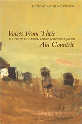 Voices from Their Ain Countrie: The Poems of Marion Angus and Violet Jacob (Association for Scottish Literary Studies)