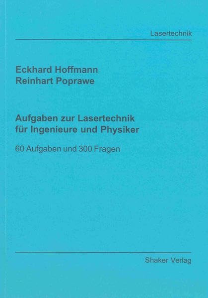 Aufgaben zur Lasertechnik für Ingenieure und Physiker