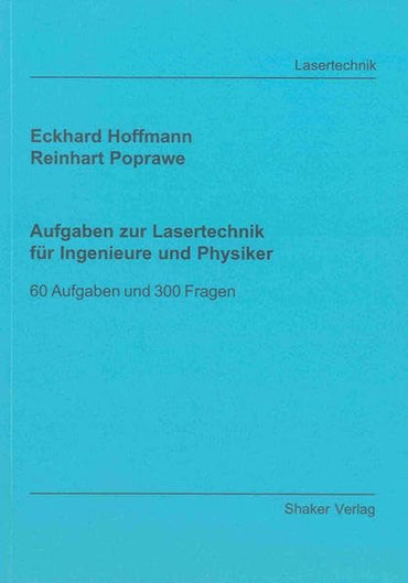 Aufgaben zur Lasertechnik für Ingenieure und Physiker