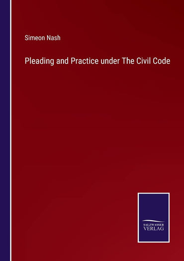 Pleading and Practice under The Civil Code