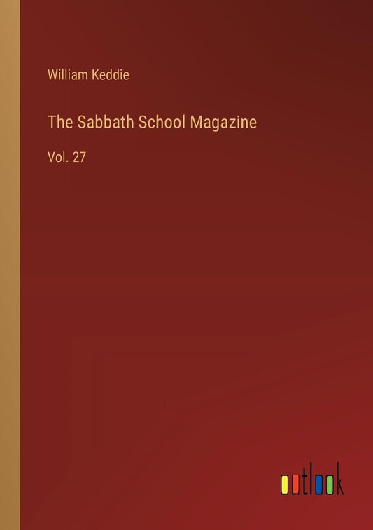 The Sabbath School Magazine: Vol. 27
