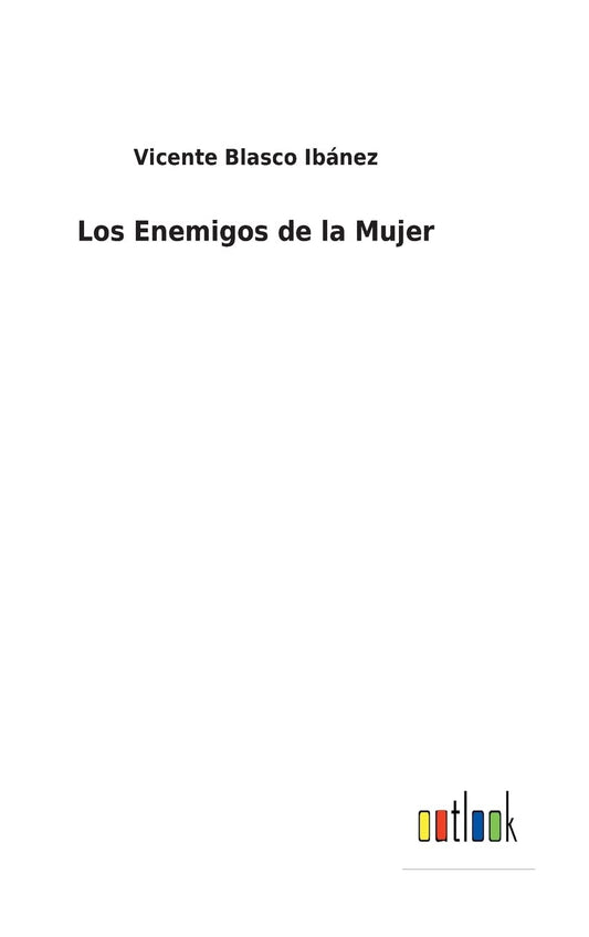 Los Enemigos de la Mujer (Spanish Edition)