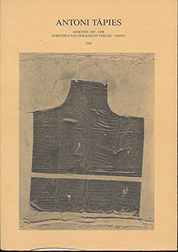 Antoni T'apies : Arbeiten 1947 - 1988