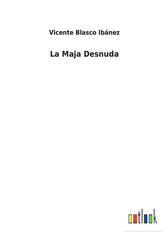 La Maja Desnuda (Spanish Edition)