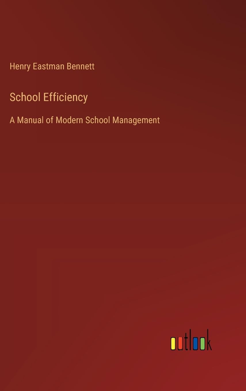 School Efficiency: A Manual of Modern School Management