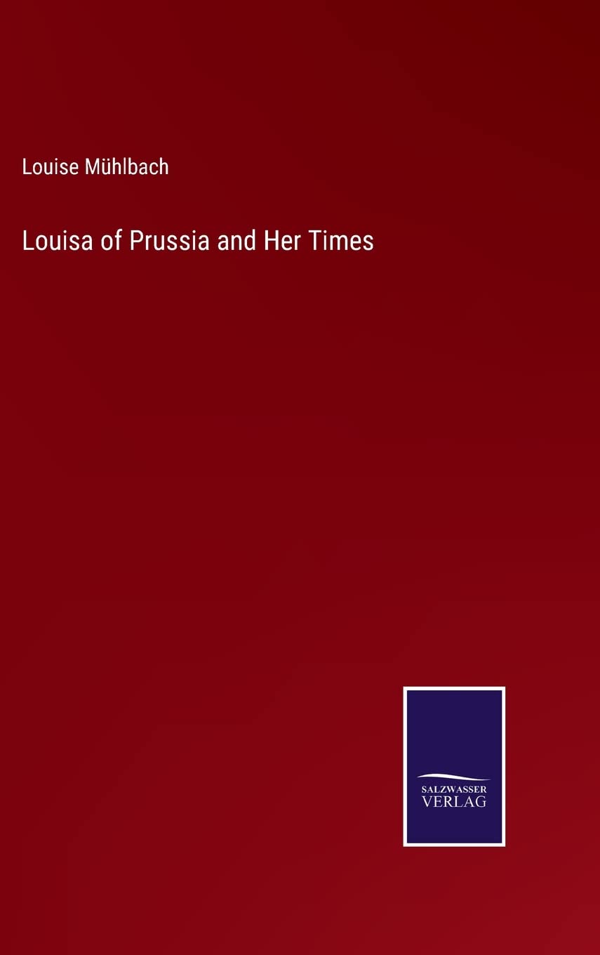 Louisa of Prussia and Her Times