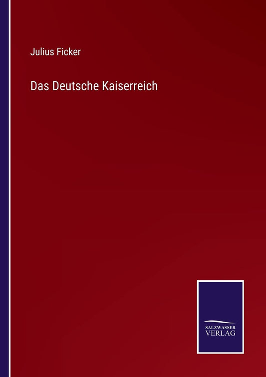 Das Deutsche Kaiserreich (German Edition)