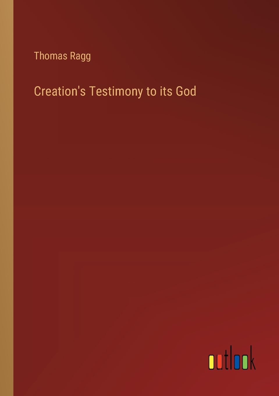 Creation's Testimony to its God