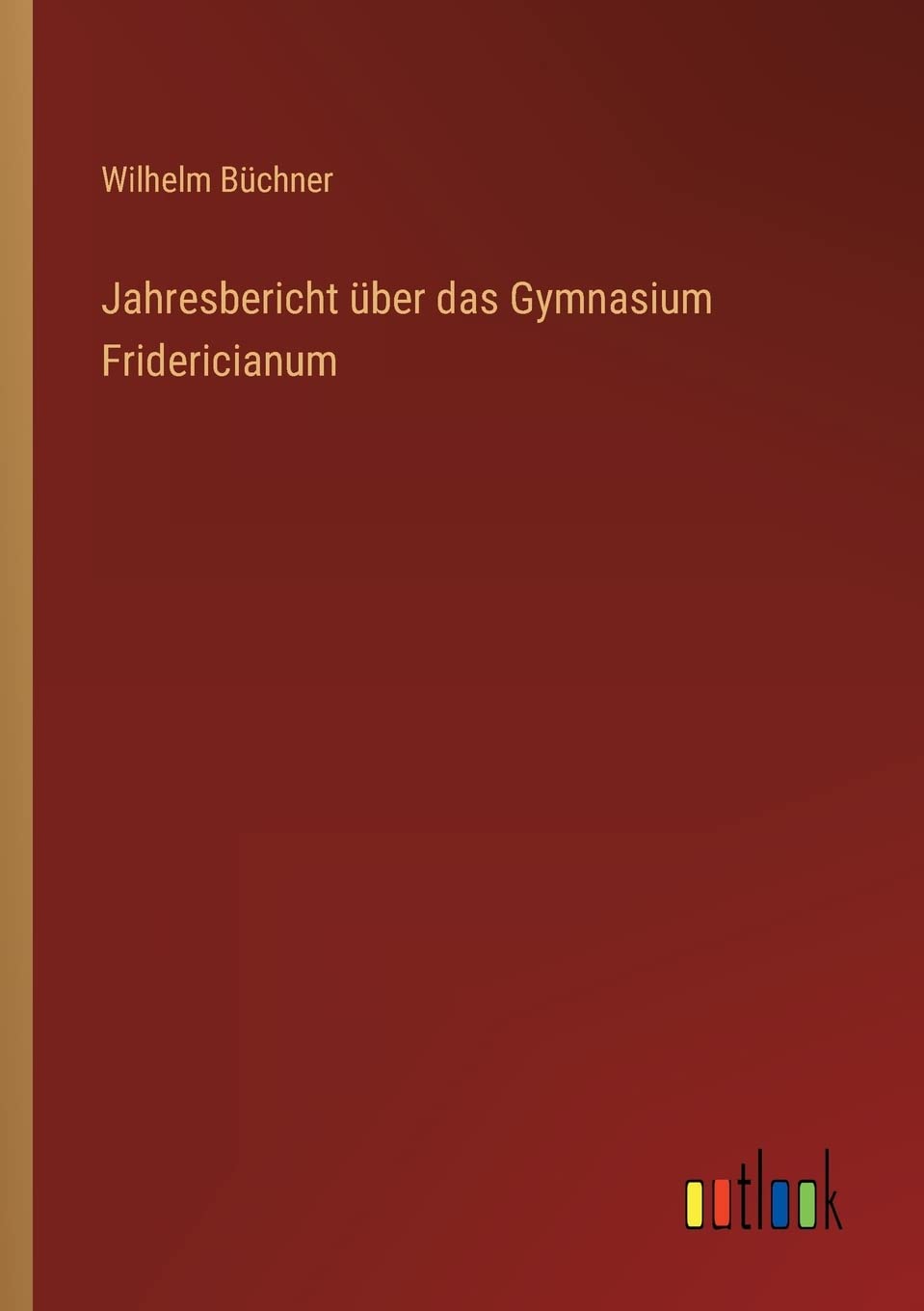 Jahresbericht über das Gymnasium Fridericianum (German Edition)