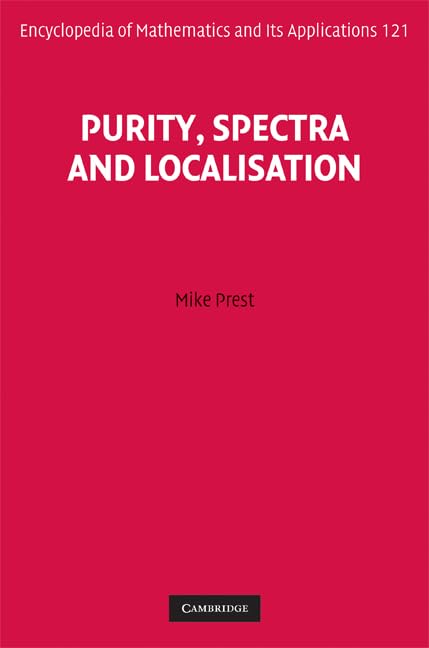 Purity, Spectra and Localisation (Encyclopedia of Mathematics and its Applications, Series Number 121)