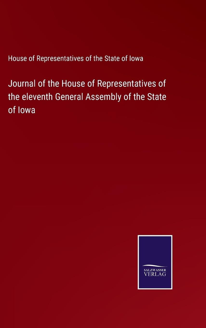 Journal of the House of Representatives of the eleventh General Assembly of the State of Iowa