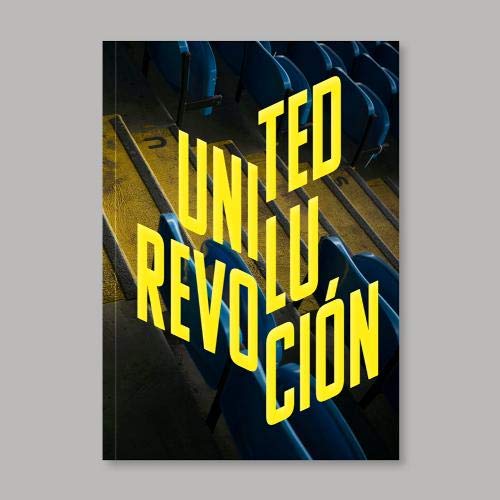 United Revolución: United Revolución is a visual documentary of Elland Road football stadium. It focuses on the ground and the fans of Leeds United.