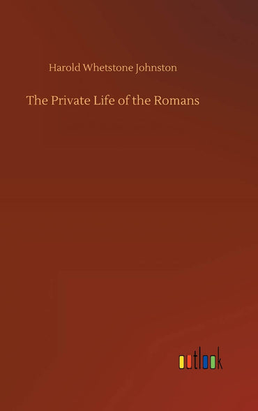 The Private Life of the Romans