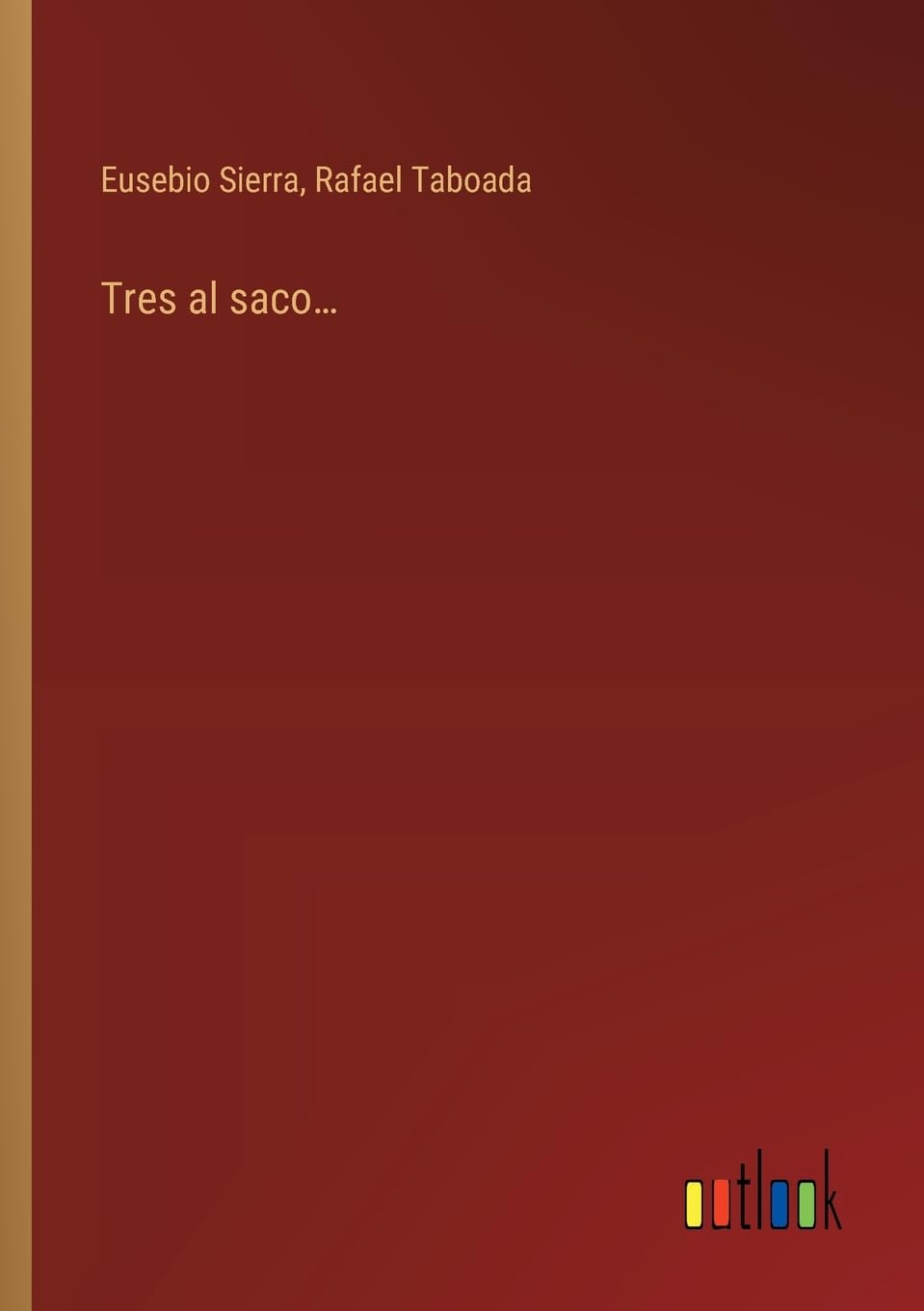Tres al saco... (Spanish Edition)