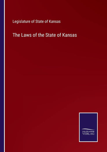 The Laws of the State of Kansas