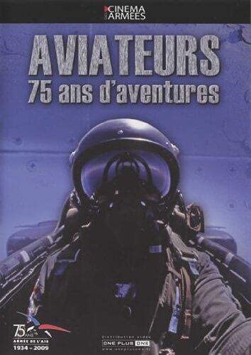 Aviateurs : 75 Ans d'aventures