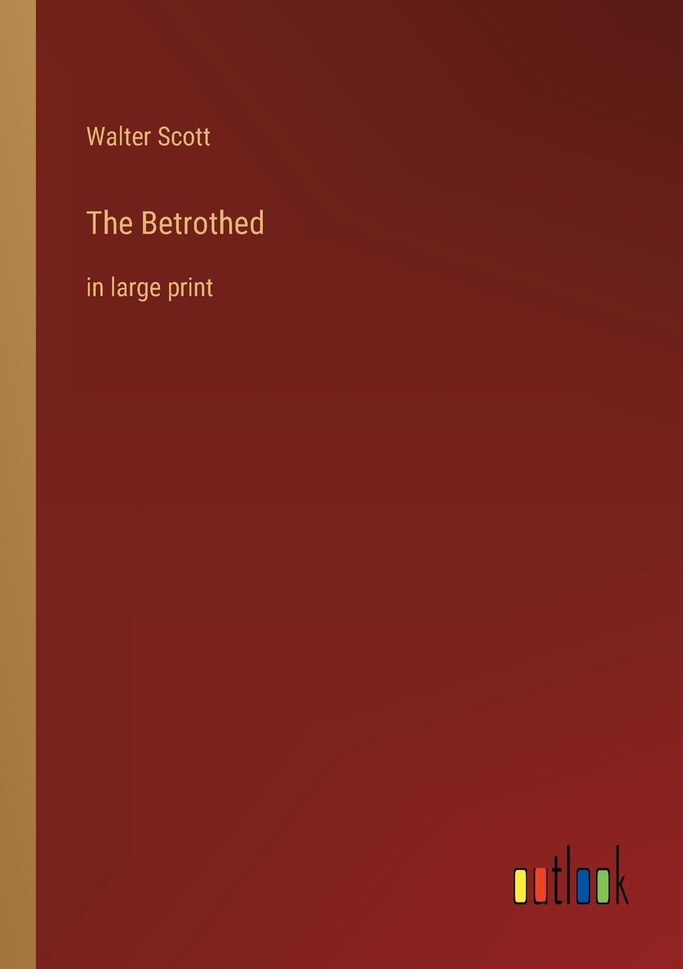 The Betrothed: in large print