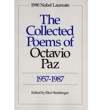 The Collected Poems of Octavio Paz, 1957-1987: Bilingual Edition
