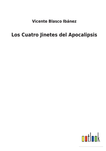 Los Cuatro Jinetes del Apocalipsis (Spanish Edition)