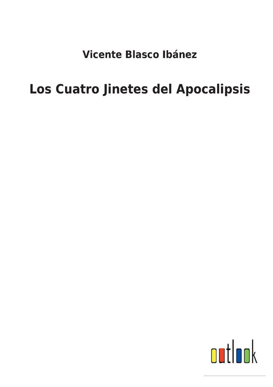 Los Cuatro Jinetes del Apocalipsis (Spanish Edition)