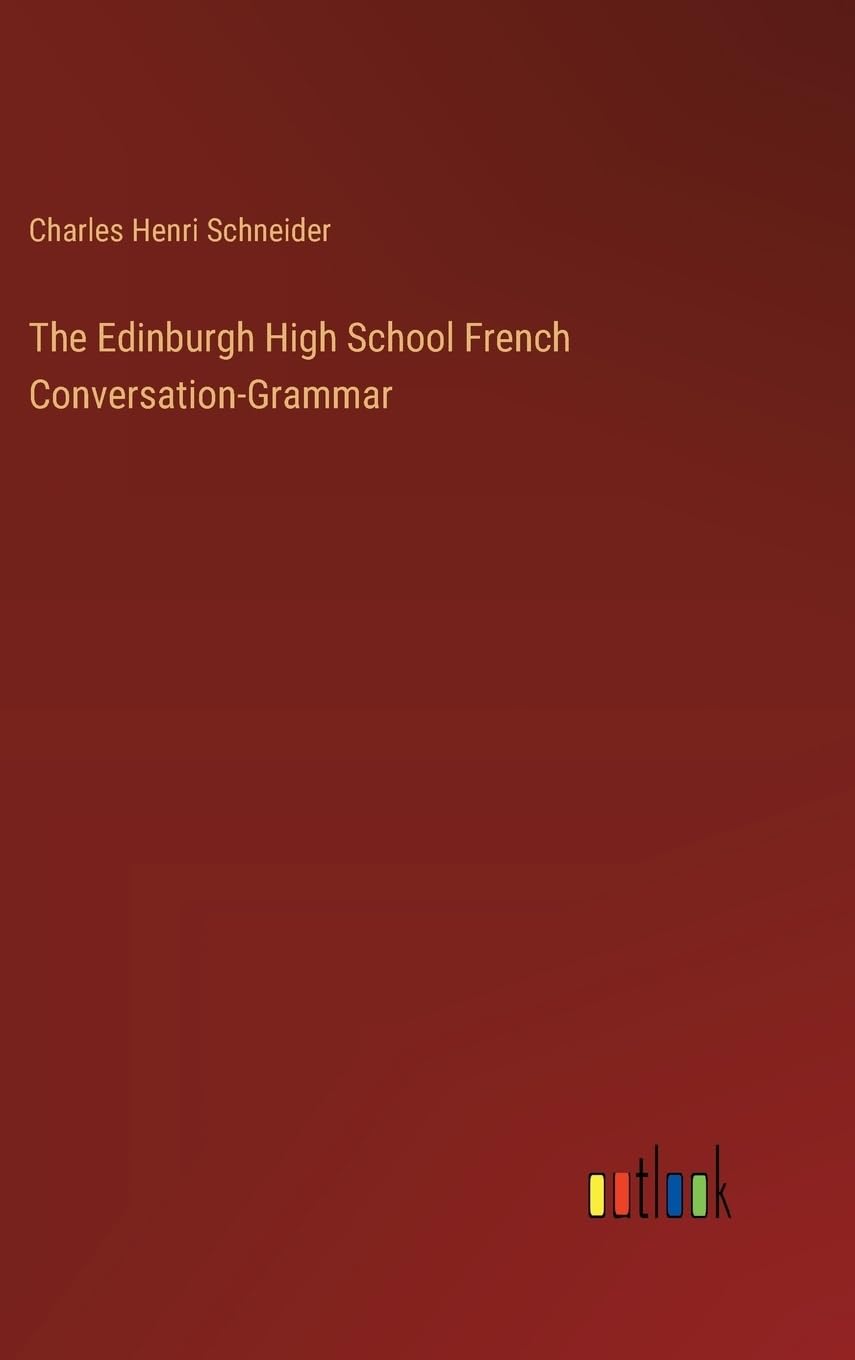 The Edinburgh High School French Conversation-Grammar