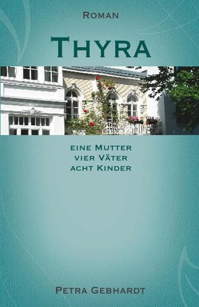 Thyra: eine Mutter, vier Väter, acht Kinder