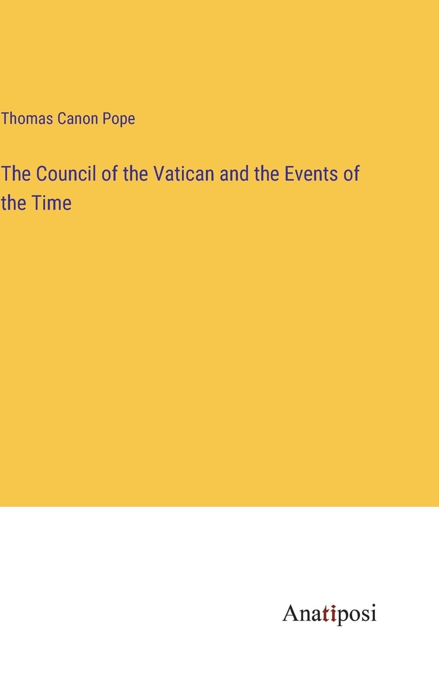 The Council of the Vatican and the Events of the Time