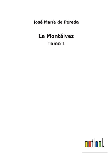 La Montálvez: Tomo 1 (Spanish Edition)