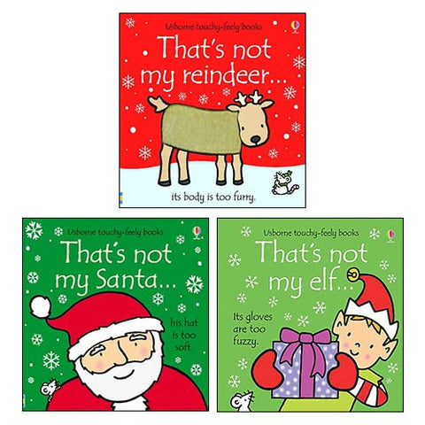 Thats Not My Christmas Collection Usborne Touchy-Feely 3 Books Set By Fiona Watt and Rachel Wells (That's Not My Santa, That's Not My Reindeer & That'