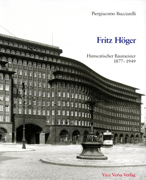 Fritz Höger: Hanseatischer Baumeister, 1877-1949 (German Edition)
