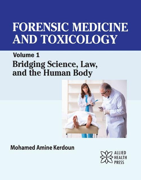Forensic Medicine and Toxicology Volume 1: Bridging Science, Law, and the Human Body