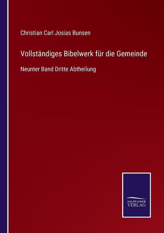 Vollständiges Bibelwerk für die Gemeinde: Neunter Band Dritte Abtheilung (German Edition)