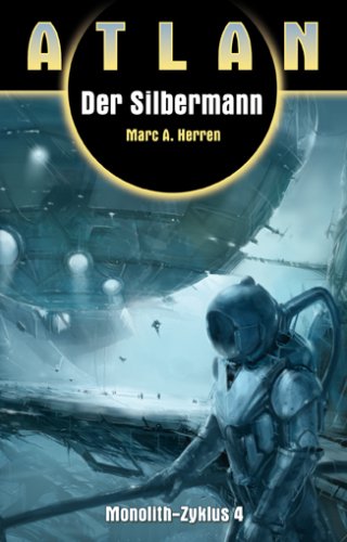 Der Silbermann. Monolith 4: Atlan 14