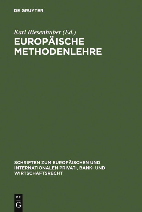 Europäische Methodenlehre: Grundfragen der Methoden des Europäischen Privatrechts (Schriften zum Europäischen und Intern