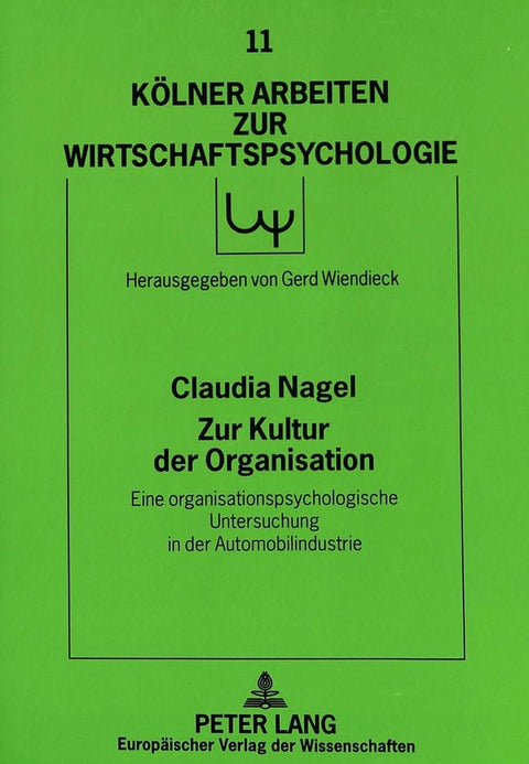 Zur Kultur der Organisation: Eine organisationspsychologische Untersuchung in der Automobilindustrie (Kölner Arbeiten zu