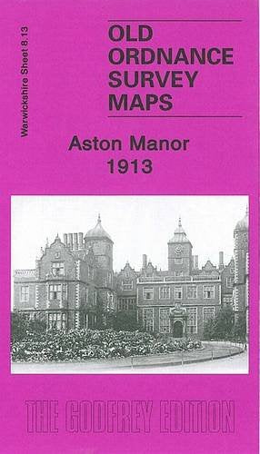 Aston Manor 1913: Warwickshire Sheet 8.13 (Old O.S. Maps of Warwickshire)