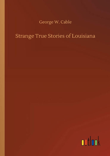Strange True Stories of Louisiana