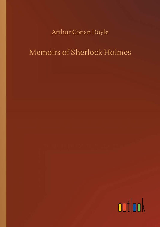 Memoirs of Sherlock Holmes