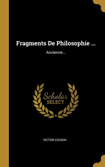 Fragments De Philosophie ...: Ancienne... (French Edition)